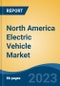 North America Electric Vehicle Market By Vehicle Type (Two Wheelers, Passenger Cars (PC) Light Commercial Vehicle (LCV), Medium & Heavy Commercial Vehicle (M&HCV) and OTR), By Propulsion Type, By Range, By Battery Capacity, By Country, Competition Forecast & Opportunities, 2028F - Product Thumbnail Image
