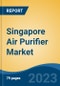 Singapore Air Purifier Market By Filter Type (HEPA + Activated Carbon, HEPA + Activated Carbon + Pre-Filter, HEPA + Pre-Filter, Activated Carbon + Pre-Filter, Others), By Distribution Channel, By End-Use, By Region, By Company, Forecast & Opportunities, 2018-2028F - Product Thumbnail Image