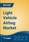 Light Vehicle Airbag Market - Global Industry Size, Share, Trends, Opportunity, and Forecast, 2018-2028F Segmented By Vehicle Type (Hatchback, SUV & MPV, Sedan, and LCV), By Airbag Type, By Demand Category, By Yarn Type, By Region, and Competition - Product Thumbnail Image