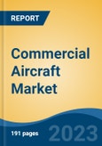 Commercial Aircraft Market - Global Industry Size, Share, Trends, Opportunity, and Forecast, 2018-2028- Product Image