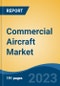 Commercial Aircraft Market - Global Industry Size, Share, Trends, Opportunity, and Forecast, 2018-2028 - Product Thumbnail Image