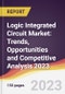 Logic Integrated Circuit Market: Trends, Opportunities and Competitive Analysis 2023-2028 - Product Thumbnail Image