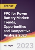 FPC for Power Battery Market: Trends, Opportunities and Competitive Analysis 2023-2028- Product Image