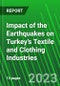 Impact of the Earthquakes on Turkey’s Textile and Clothing Industries - Product Thumbnail Image