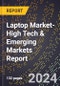 2024 Global Forecast for Laptop Market (2025-2030 Outlook)-High Tech & Emerging Markets Report - Product Thumbnail Image