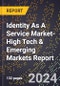 2024 Global Forecast for Identity As A Service Market (2025-2030 Outlook)-High Tech & Emerging Markets Report - Product Thumbnail Image