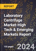 2024 Global Forecast for Laboratory Centrifuge Market (2025-2030 Outlook)-High Tech & Emerging Markets Report- Product Image