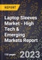 2023 Global Forecast for Laptop Sleeves Market (2024-2029 Outlook) - High Tech & Emerging Markets Report - Product Thumbnail Image