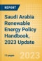 Saudi Arabia Renewable Energy Policy Handbook, 2023 Update - Product Thumbnail Image