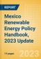 Mexico Renewable Energy Policy Handbook, 2023 Update - Product Thumbnail Image