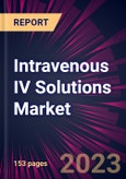 Intravenous IV Solutions Market 2023-2027- Product Image