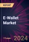 E-Wallet Market 2024-2028 - Product Thumbnail Image