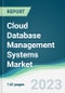 Cloud Database Management Systems Market - Forecasts from 2023 to 2028 - Product Thumbnail Image