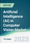 Artificial Intelligence (AI) in Computer Vision Market - Forecasts from 2023 to 2028 - Product Thumbnail Image