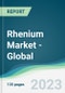 Rhenium Market - Global Forecasts from 2023 to 2028 - Product Thumbnail Image