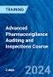 Advanced Pharmacovigilance Auditing and Inspections Course (June 25-26, 2024) - Product Image