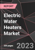 Electric Water Heaters Market Report - Market Analysis, Size, Share, Growth, Outlook - Industry Trends and Forecast to 2028- Product Image