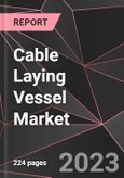 Cable Laying Vessel Market Report - Market Analysis, Size, Share, Growth, Outlook - Industry Trends and Forecast to 2028- Product Image