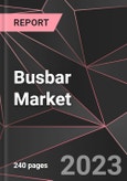 Busbar Market Report - Market Analysis, Size, Share, Growth, Outlook - Industry Trends and Forecast to 2028- Product Image