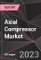 Axial Compressor Market Report - Market Analysis, Size, Share, Growth, Outlook - Industry Trends and Forecast to 2028 - Product Thumbnail Image