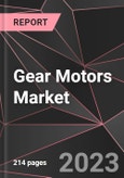 Gear Motors Market Report - Market Analysis, Size, Share, Growth, Outlook - Industry Trends and Forecast to 2028- Product Image