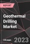 Geothermal Drilling Market Report - Market Analysis, Size, Share, Growth, Outlook - Industry Trends and Forecast to 2028 - Product Thumbnail Image