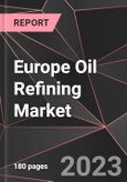 Europe Oil Refining Market Report - Market Analysis, Size, Share, Growth, Outlook - Industry Trends and Forecast to 2028- Product Image