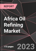 Africa Oil Refining Market Report - Market Analysis, Size, Share, Growth, Outlook - Industry Trends and Forecast to 2028- Product Image