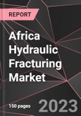 Africa Hydraulic Fracturing Market Report - Market Analysis, Size, Share, Growth, Outlook - Industry Trends and Forecast to 2028- Product Image