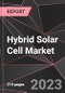 Hybrid Solar Cell Market Report - Market Analysis, Size, Share, Growth, Outlook - Industry Trends and Forecast to 2028 - Product Thumbnail Image