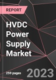 HVDC Power Supply Market Report - Market Analysis, Size, Share, Growth, Outlook - Industry Trends and Forecast to 2028- Product Image