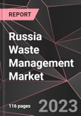 Russia Waste Management Market Report - Market Analysis, Size, Share, Growth, Outlook - Industry Trends and Forecast to 2028- Product Image