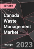 Canada Waste Management Market Report - Market Analysis, Size, Share, Growth, Outlook - Industry Trends and Forecast to 2028- Product Image