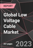 Global Low Voltage Cable Market Report - Market Analysis, Size, Share, Growth, Outlook - Industry Trends and Forecast to 2028- Product Image