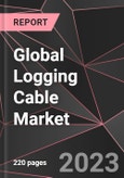 Global Logging Cable Market Report - Market Analysis, Size, Share, Growth, Outlook - Industry Trends and Forecast to 2028- Product Image