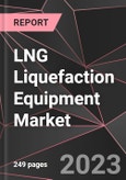 LNG Liquefaction Equipment Market Report - Market Analysis, Size, Share, Growth, Outlook - Industry Trends and Forecast to 2028- Product Image