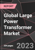 Global Large Power Transformer Market Report - Market Analysis, Size, Share, Growth, Outlook - Industry Trends and Forecast to 2028- Product Image