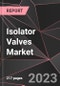 Isolator Valves Market Report - Market Analysis, Size, Share, Growth, Outlook - Industry Trends and Forecast to 2028 - Product Thumbnail Image