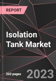 Isolation Tank Market Report - Market Analysis, Size, Share, Growth, Outlook - Industry Trends and Forecast to 2028- Product Image