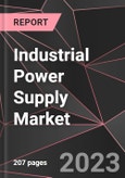 Industrial Power Supply Market Report - Market Analysis, Size, Share, Growth, Outlook - Industry Trends and Forecast to 2028- Product Image