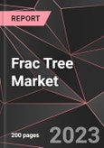 Frac Tree Market Report - Market Analysis, Size, Share, Growth, Outlook - Industry Trends and Forecast to 2028- Product Image