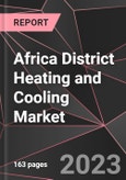 Africa District Heating and Cooling Market Report - Market Analysis, Size, Share, Growth, Outlook - Industry Trends and Forecast to 2028- Product Image
