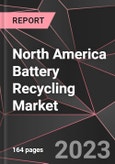 North America Battery Recycling Market Report - Market Analysis, Size, Share, Growth, Outlook - Industry Trends and Forecast to 2028- Product Image
