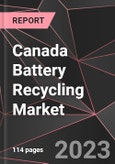 Canada Battery Recycling Market Report - Market Analysis, Size, Share, Growth, Outlook - Industry Trends and Forecast to 2028- Product Image