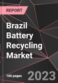 Brazil Battery Recycling Market Report - Market Analysis, Size, Share, Growth, Outlook - Industry Trends and Forecast to 2028- Product Image