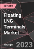 Floating LNG Terminals Market Report - Market Analysis, Size, Share, Growth, Outlook - Industry Trends and Forecast to 2028- Product Image