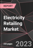 Electricity Retailing Market Report - Market Analysis, Size, Share, Growth, Outlook - Industry Trends and Forecast to 2028- Product Image