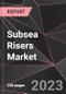 Subsea Risers Market Report - Market Analysis, Size, Share, Growth, Outlook - Industry Trends and Forecast to 2028 - Product Thumbnail Image