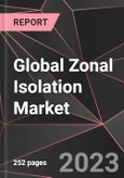 Global Zonal Isolation Market Report - Market Analysis, Size, Share, Growth, Outlook - Industry Trends and Forecast to 2028- Product Image