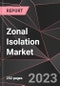 Zonal Isolation Market Report - Market Analysis, Size, Share, Growth, Outlook - Industry Trends and Forecast to 2028 - Product Thumbnail Image